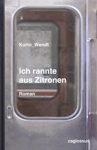 Ich rannte aus Zitronen: Roman