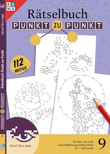 Punkt zu Punkt Rätselbuch Nr. 9: Rätsel fürs Auge (Punkt zu Punkt Rätselbuch: Rätsel fürs Auge)