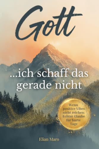 Gott, ich schaff das gerade nicht – Wie du glauben lebst, wenn positive Vibes nicht reichen und du einfach nur erschöpft bist.