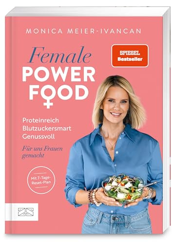 Female Power Food: Das neue, sehr persönliche Kochbuch der Spiegel-Bestseller-Autorin – mit alltagsfreundlichem 7-Tage-Reset-Plan