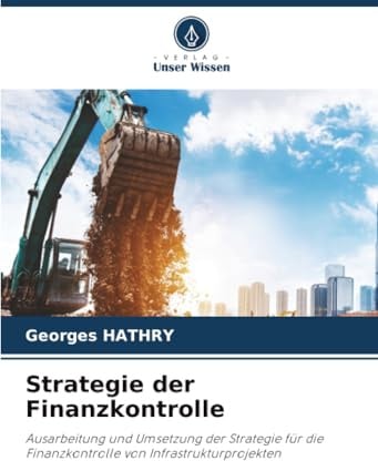 Strategie der Finanzkontrolle: Ausarbeitung und Umsetzung der Strategie für die Finanzkontrolle von Infrastrukturprojekten