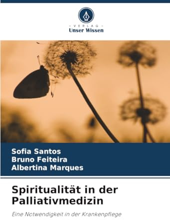 Spiritualität in der Palliativmedizin: Eine Notwendigkeit in der Krankenpflege
