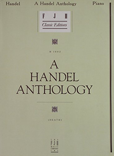 A Handel Anthology (Fjh Classic Editions, Piano)