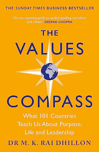 The Values Compass: [*THE SUNDAY TIMES BUSINESS BESTSELLER*] What 101 Countries Teach Us About Purpose, Life and Leadership