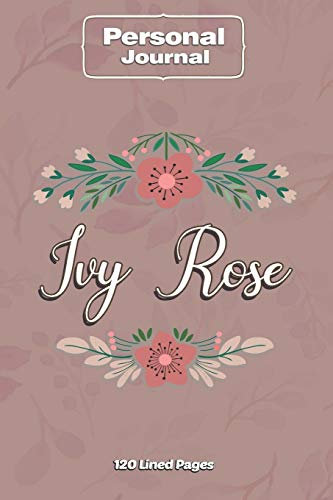 Ivy Rose Notebook Journal Personal Diary Personalized Name 120 pages Lined (6x9 inches) (15x23cm)