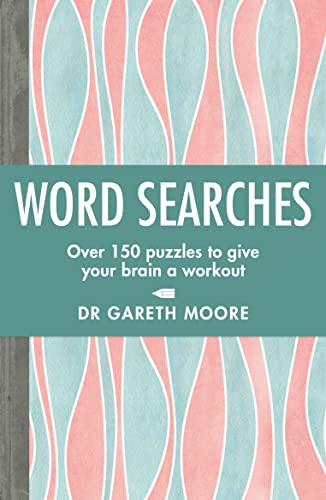Word Searches: Over 150 Puzzles to Give Your Brain a Workout