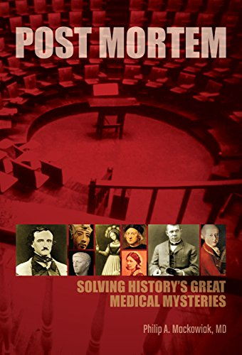 Post Mortem: Solving History's Great Medical Mysteries