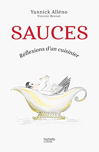 Sauces: Réflexions d'un cuisinier
