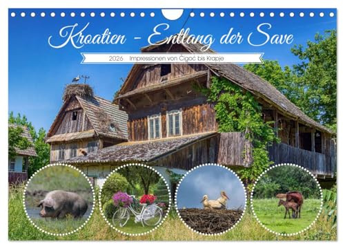 Kroatien - Entlang der Save (Wandkalender 2026 DIN A4 quer), CALVENDO Monatskalender: Natur und traditionelle Architektur an der Save (CALVENDO Orte)