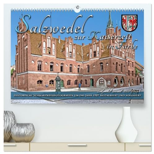 Salzwedel zur Kaiserzeit in Farbe - Fotos restauriert und koloriert (hochwertiger Premium Wandkalender 2026 DIN A2 quer), Kunstdruck in Hochglanz: Der ... Farben zu neuem Leben. (CALVENDO Orte)
