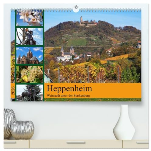 Heppenheim - Weinstadt unter der Starkenburg (hochwertiger Premium Wandkalender 2026 DIN A2 quer), Kunstdruck in Hochglanz: In der sehenswerten ... und die Herstellung von Wein. (CALVENDO Orte)
