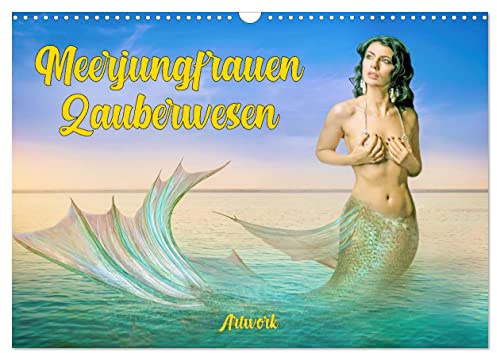 Meerjungfrauen Zauberwesen (Wandkalender 2026 DIN A3 quer), CALVENDO Monatskalender: Weibliche Fabelwesen wie Sirenen (CALVENDO Erotik)