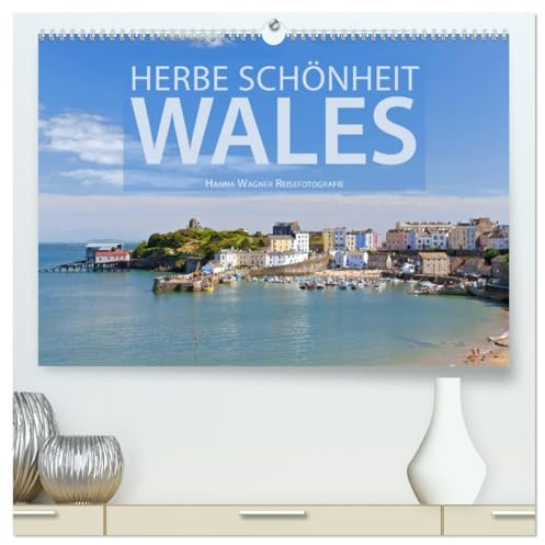 Herbe Schönheit Wales (hochwertiger Premium Wandkalender 2026 DIN A2 quer), Kunstdruck in Hochglanz: Hanna Wagner zeigt Impressionen aus dem ... des Vereinigten Königreichs. (CALVENDO Orte)