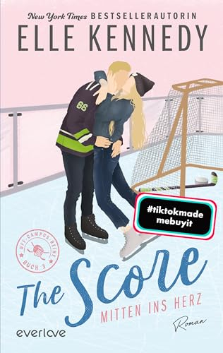 The Score – Mitten ins Herz (Off-Campus 3): Roman | BookTok-Liebling | Prickelnde College-Romance für New Adults