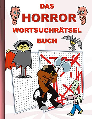 DAS HORROR WORTSUCHRÄTSEL BUCH: Rätsel Suchsel Worträtsel Grusel Spuk Weihnachten Geburtstag Ostern Halloween Nikolaus Geburtstag Geschenk Mitbringsel Senioren Rentner Studenten Schüler Schule
