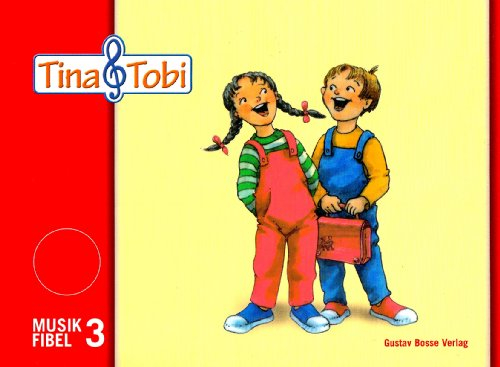 Musikalische Früherziehung - Musikschulprogramm Tina & Tobi: Musikfibel 3