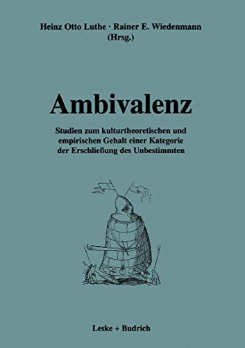 Ambivalenz: Studien zum kulturtheoretischen und empirischen Gehalt einer Kategorie der Erschließung des Unbestimmten (German Edition)