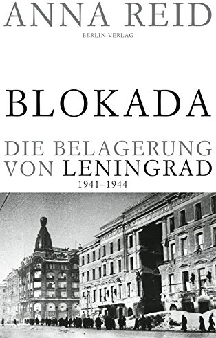 Blokada. Die Belagerung von Leningrad: 1941–1944