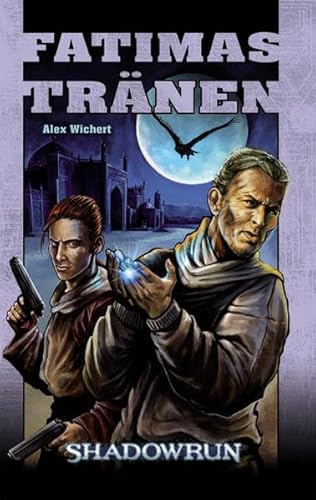 Fatimas Tränen: Shadowrun-Roman 79 (Shadowrun: SR-Romane)