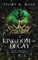 A Kingdom of Decay (The Brutal Magic Series, Band 2)