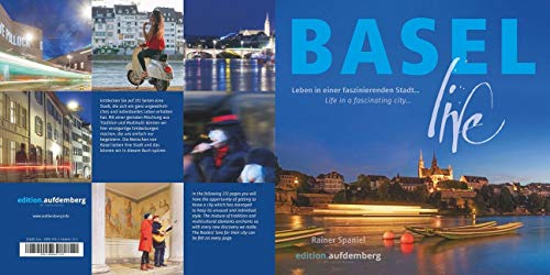 BASEL live: Leben in einer faszinierenden Stadt: Leben in einer faszinierenden Stadt.... Life in a fascinating city...