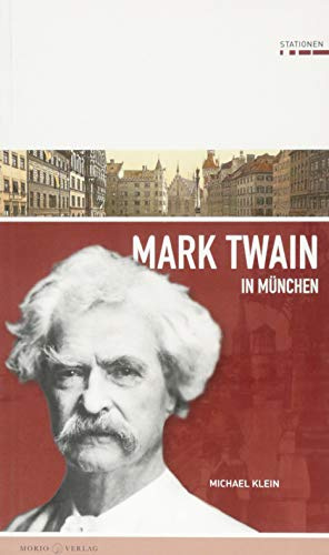 Mark Twain in München (Stationen Band 16)