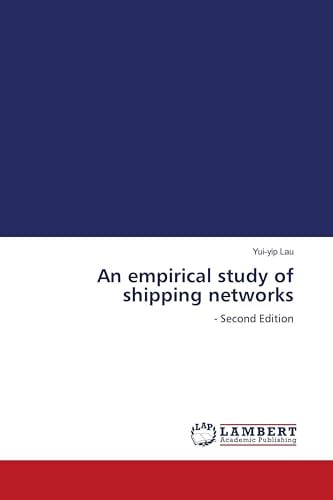 An empirical study of shipping networks: - Second Edition