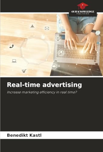 Real-time advertising: Increase marketing efficiency in real time?
