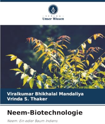 Neem-Biotechnologie: Neem: Ein edler Baum Indiens