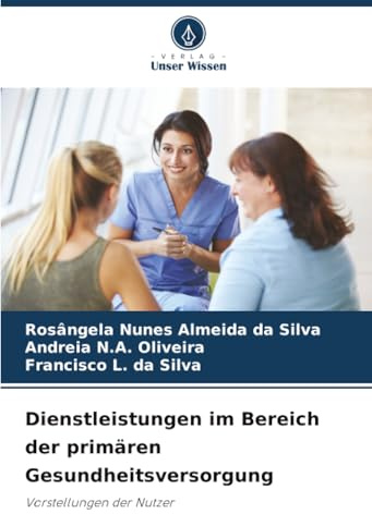 Dienstleistungen im Bereich der primären Gesundheitsversorgung: Vorstellungen der Nutzer