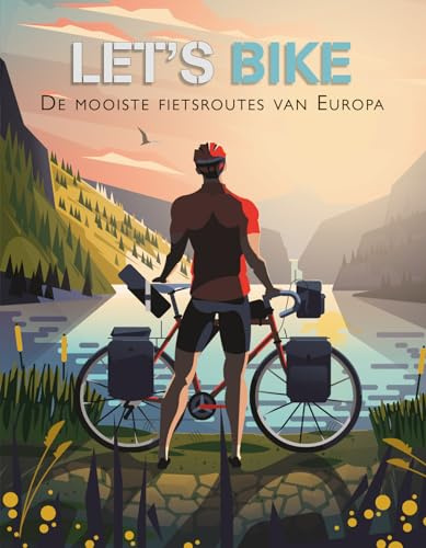 Let's bike!: de mooiste fietsroutes van Europa