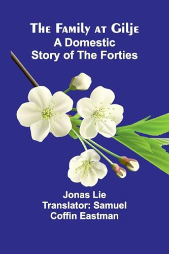 The Family at Gilje: A Domestic Story of the Forties