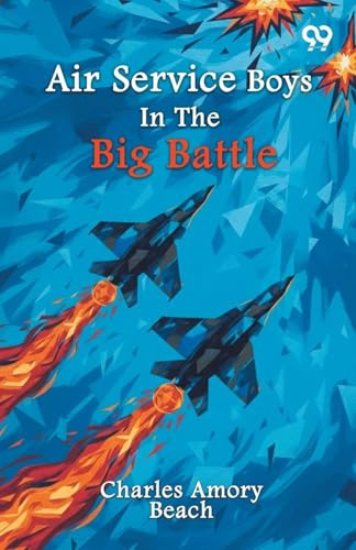 Air Service Boys In The Big Battle