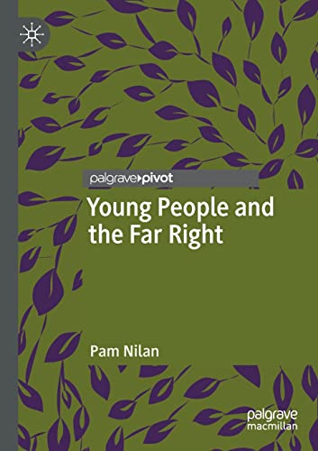 Young People and the Far Right (Alternatives and Futures: Cultures, Practices, Activism and Utopias)