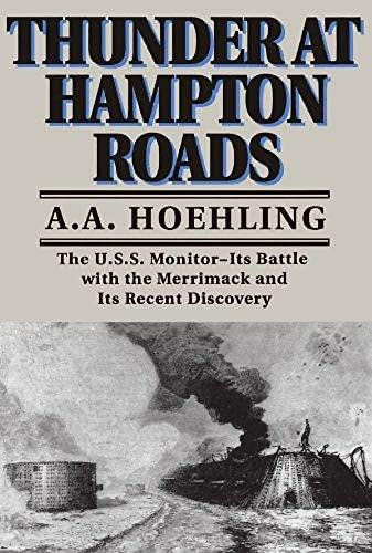 Thunder At Hampton Roads: The U.S.S. Monitor - It's Battle with the Merrimack and its Recent Discovery