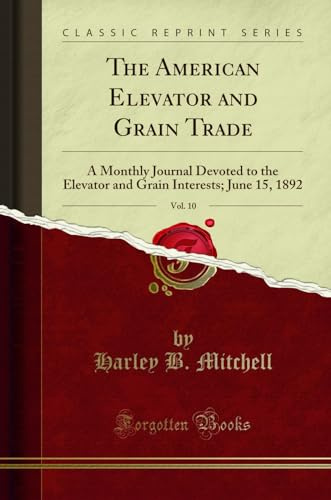 The American Elevator and Grain Trade, Vol. 10