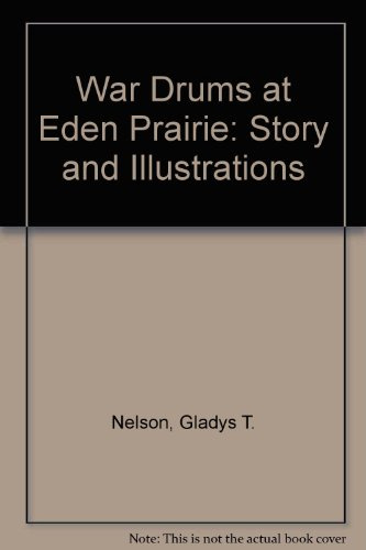 War Drums at Eden Prairie: Story and Illustrations