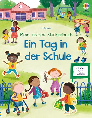 Mein erstes Stickerbuch: Ein Tag in der Schule: mit über 180 Stickern entdecken, was in einer Schule so alles passiert – Stickerheft ab 3 Jahren (Meine ersten Stickerbücher)