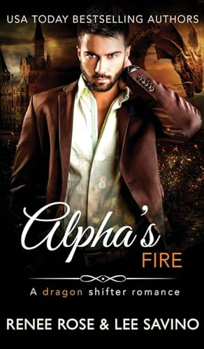 Alpha's Fire: A dragon shifter romance (Bad Boy Alphas, Band 16)