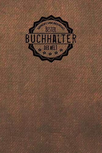 Geprüft und Bestätigt bester Buchhalter der Welt: Notizbuch für den Mann, der in der Buchhaltung arbeitet | Geschenkidee | Geschenke | Geschenk