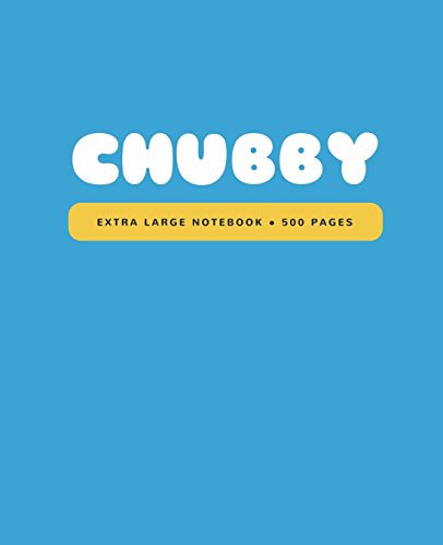Chubby: Extra Large Notebook, 500 Lined Pages: Big All-Purpose Notebook, Journal, Diary (7.5 x 9.25 in.): Volume 5
