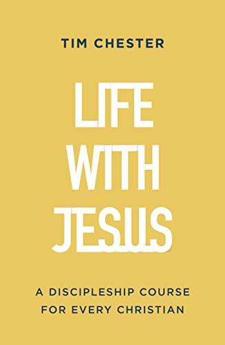 Life with Jesus: A Discipleship Course for Every Christian (Let the gospel and God's grace shape your attitude to church, Bible reading, prayer, ... or small-groups. Confirmation/baptism)