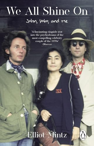 We All Shine On: The intimate memoir of an extraordinary friendship with John Lennon and Yoko Ono and their life after The Beatles
