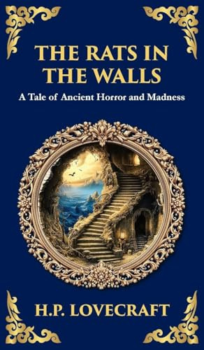 The Rats in the Walls: Lovecraft's Terrifying Gothic Horror Tale - Madness and Ancestral Secrets (Deluxe Hardbound Edition) (Library of Alexandria, Band 282)