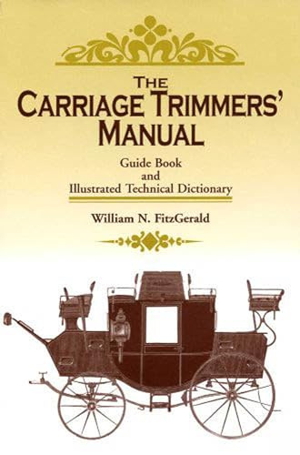 Carriage Trimmers' Manual: Guide Book and Illustrated Technical Dictionary