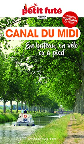 Guide Canal Du Midi 2022/2023 Petit Futé: en bateau, en vélo ou à pied (2022-2023): EN BATEAU, EN VÉLO OU A PIED