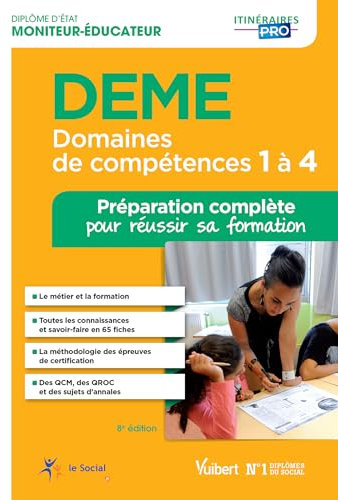 DEME - Domaines de compétences 1 à 4 - Préparation complète pour réussir sa formation: Diplôme d'État de Moniteur-éducateur