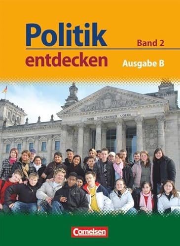 Politik entdecken - Ausgabe B: Sekundarstufe I - Nordrhein-Westfalen - Band 2: Schülerbuch