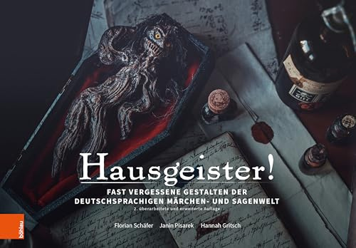 Hausgeister!: Fast vergessene Gestalten der deutschsprachigen Märchen- und Sagenwelt