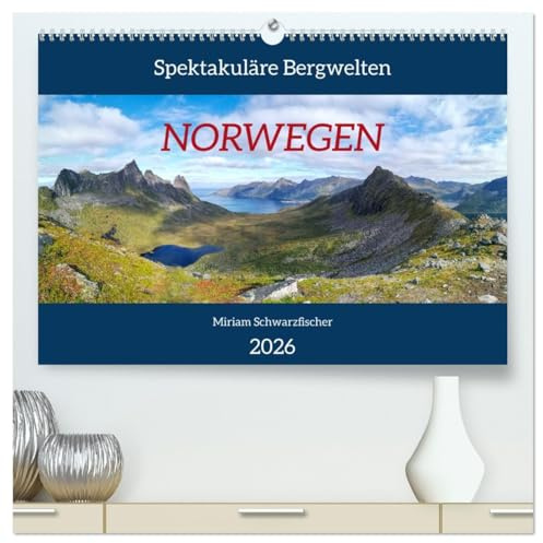 Spektakuläre Bergwelten Norwegen (hochwertiger Premium Wandkalender 2026 DIN A2 quer), Kunstdruck in Hochglanz: Kulissen Norwegens, Berge, Seen und Fjorde (CALVENDO Orte)